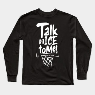 OTE talk nice to me alt Long Sleeve T-Shirt